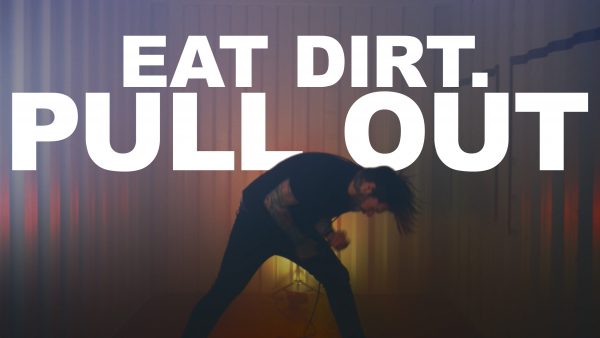 Eat Dirt – Pull Out